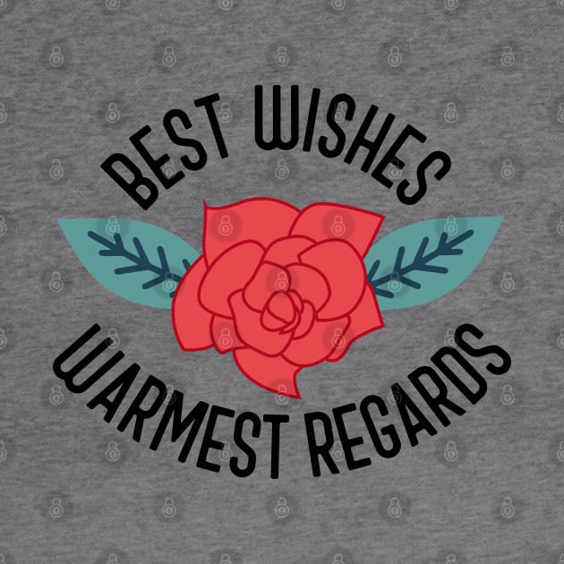 Best Wishes Warmest Regards by cloudhiker